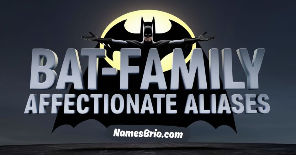 Bat-Family Affectionate Aliases