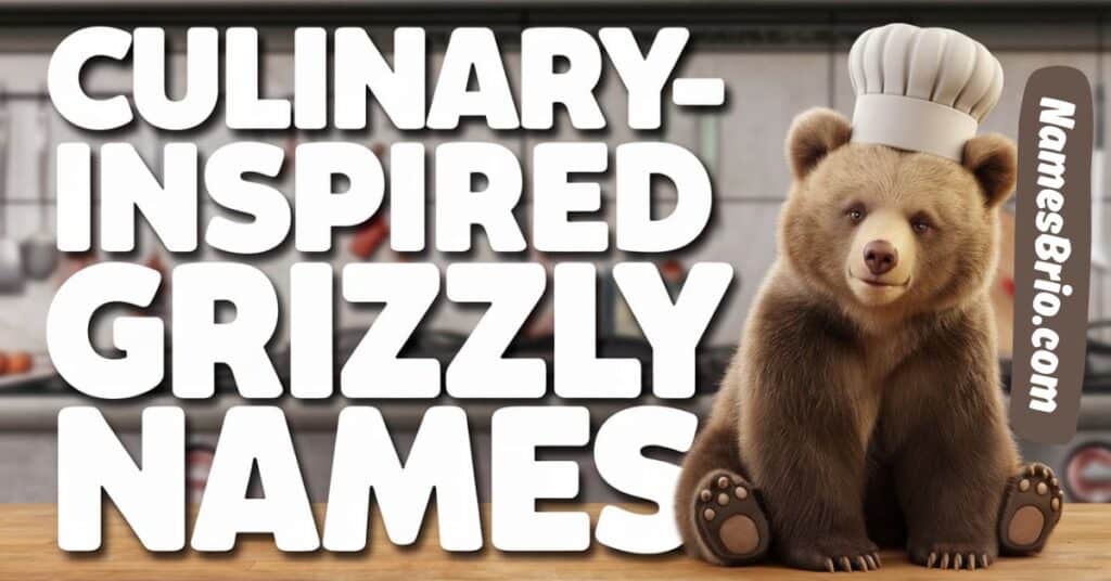 Culinary-Inspired Grizzly Names