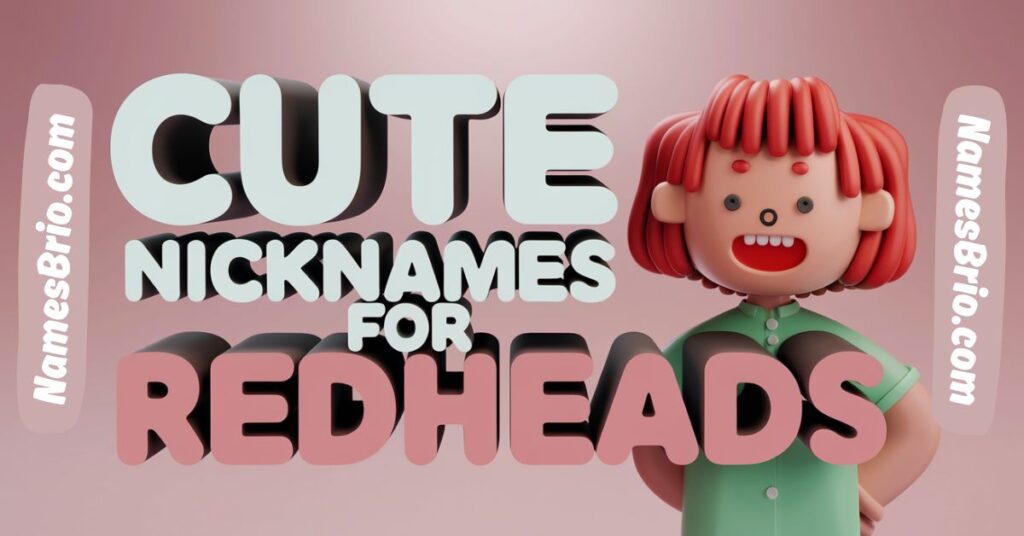 Cute Nicknames for Redheads