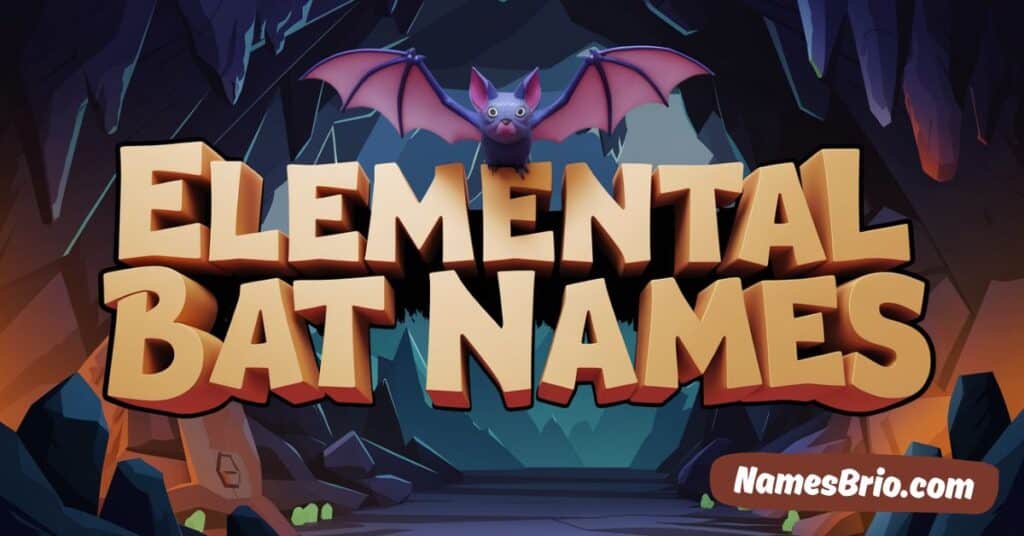 Elemental Bat Names