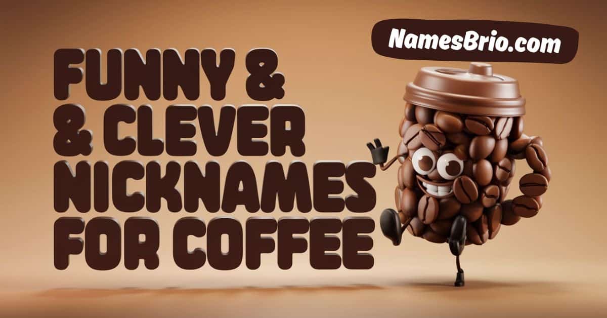 Funny & Clever Nicknames for Coffee