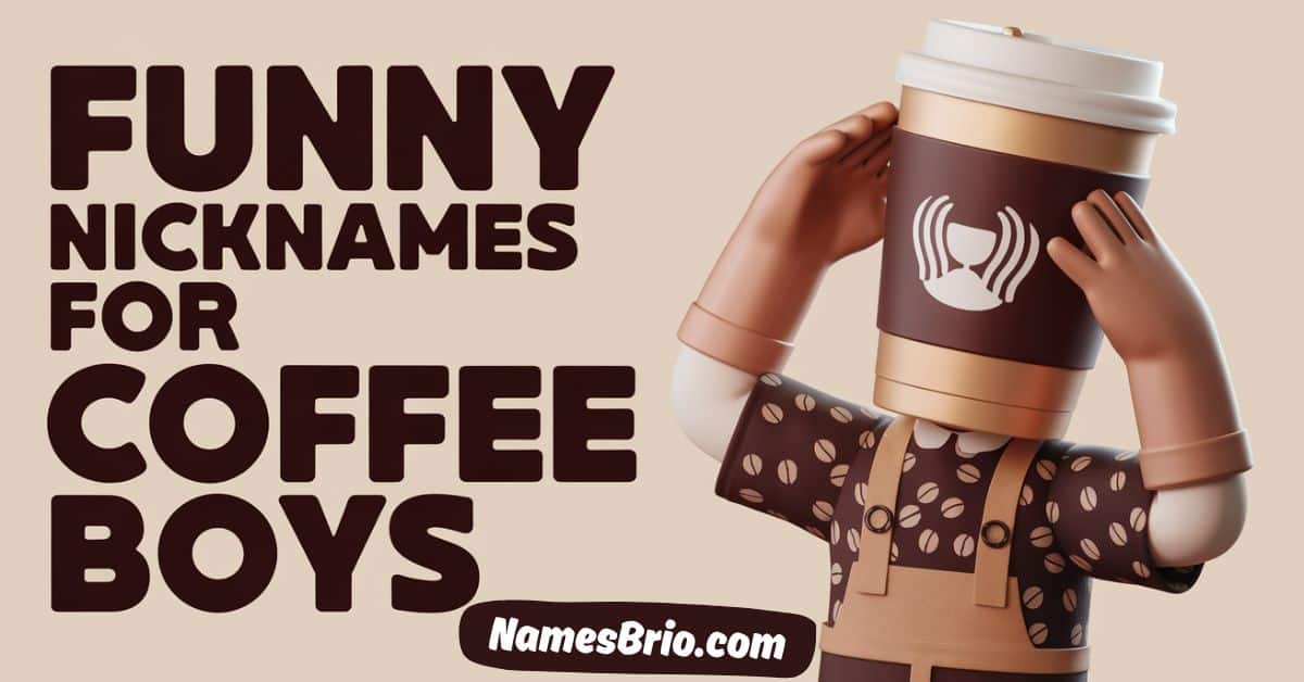 Funny Nicknames for Coffee Boys