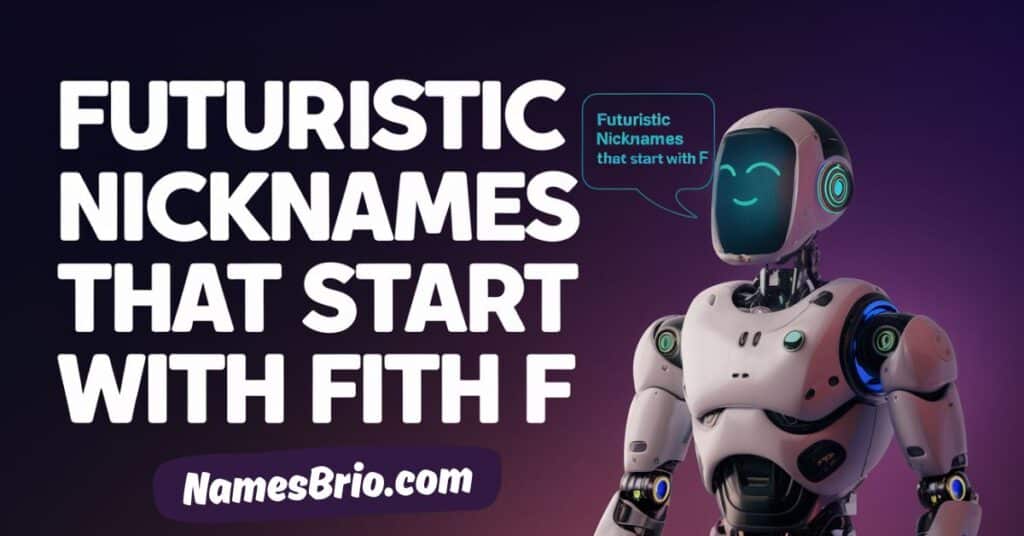 Futuristic Nicknames that start with F