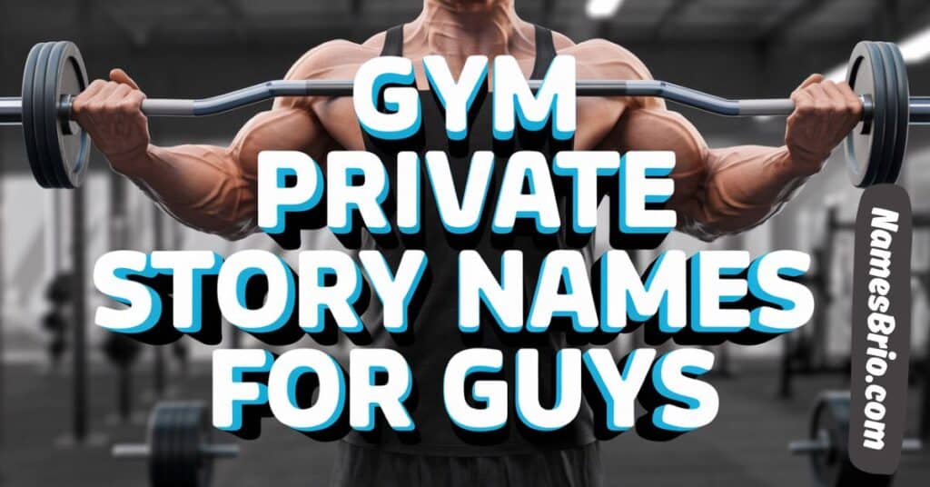 Gym Private Story Names For Guys