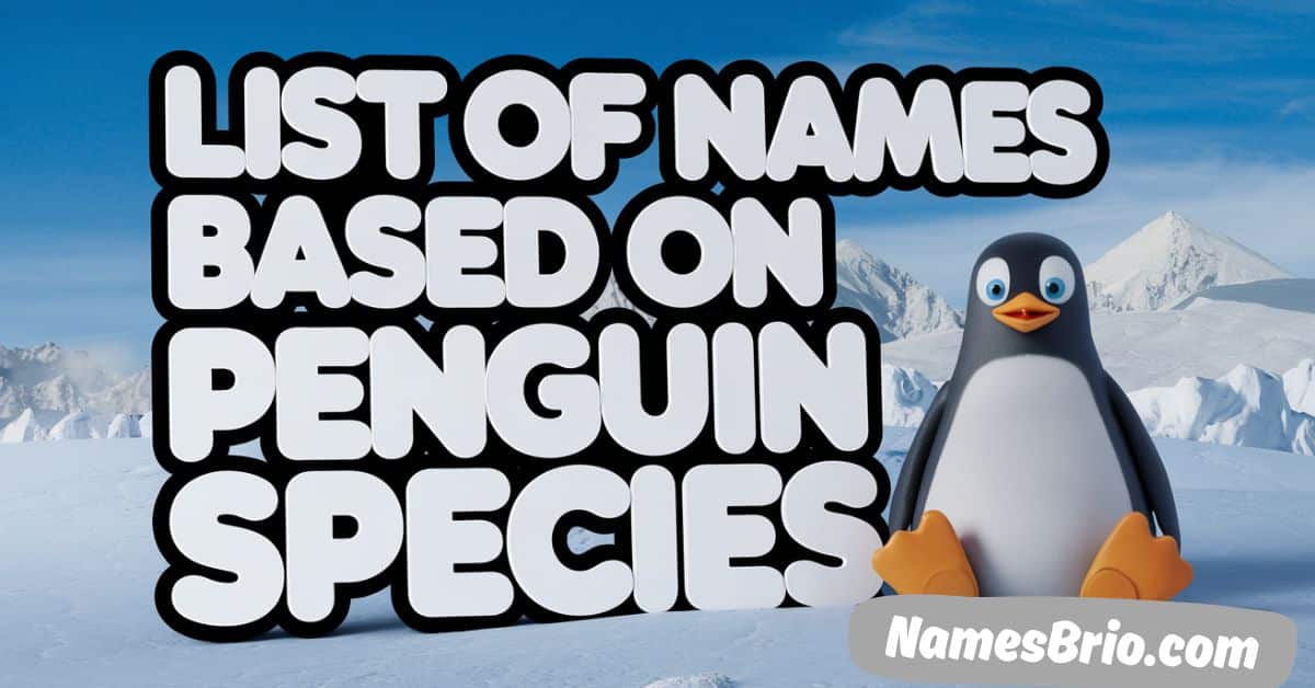 List of Names Based on Penguin Species