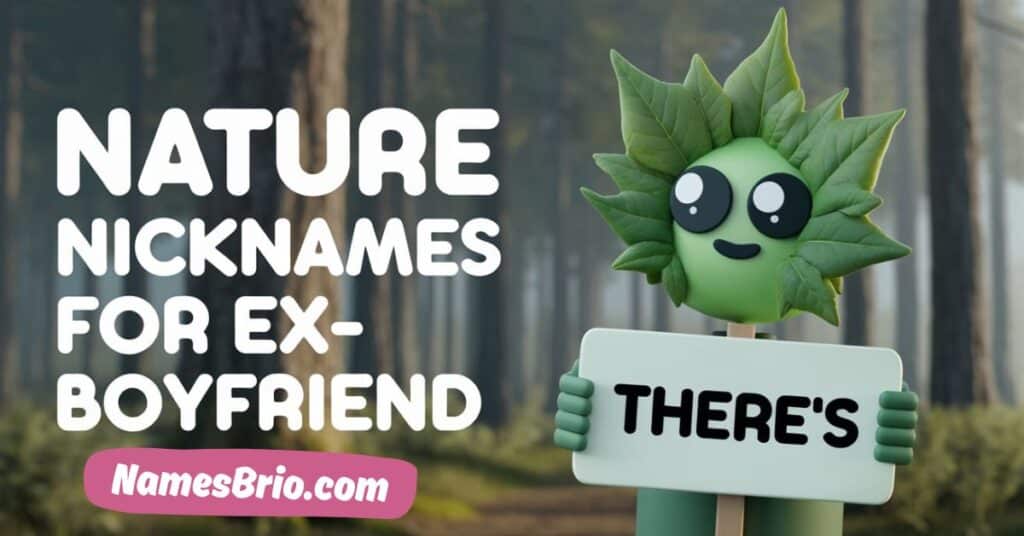 Nature Nicknames for Ex-Boyfriend