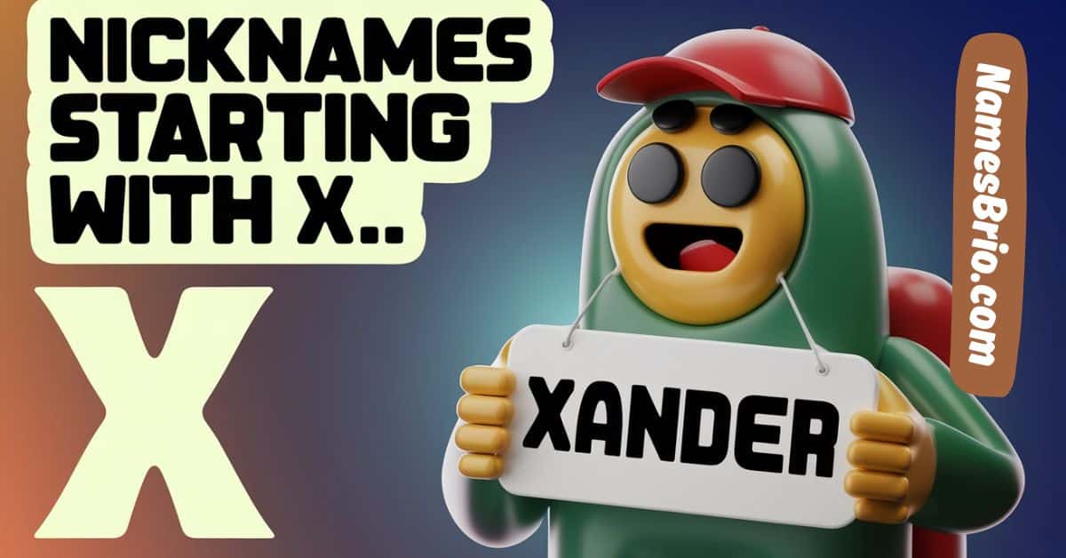 Nicknames Starting With X