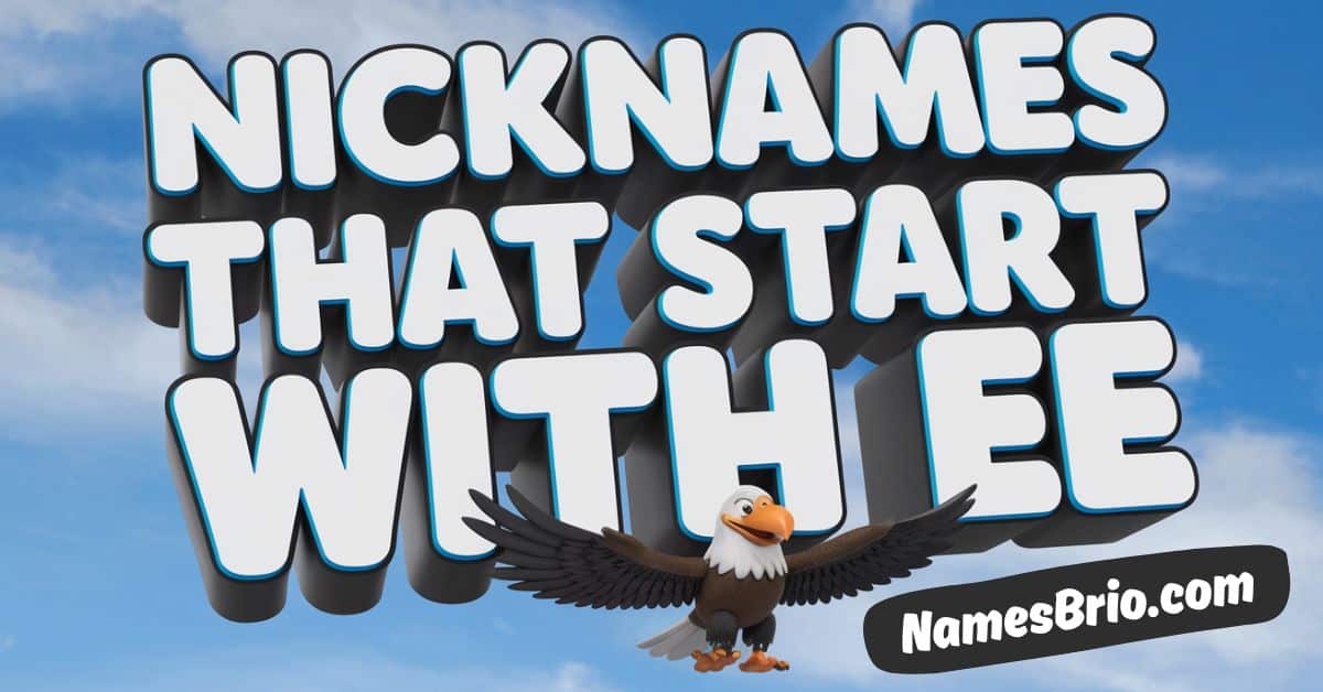 Nicknames That Start With E