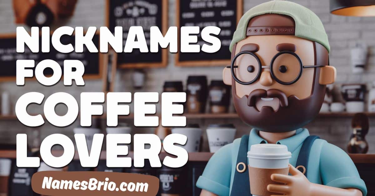 Nicknames for Coffee Lovers