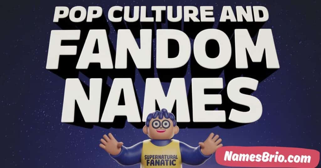 Pop Culture and Fandom Names