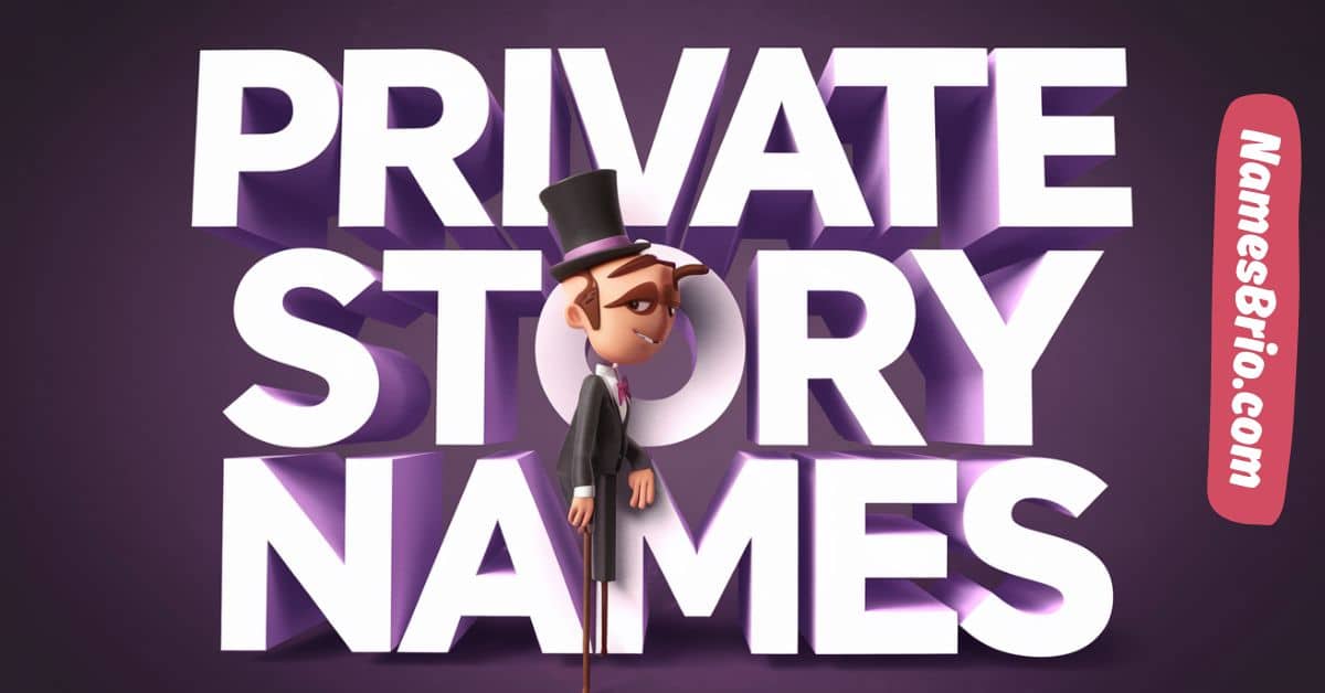 Private Story Names