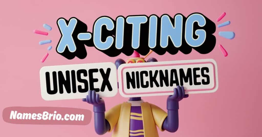 X-citing Unisex Nicknames