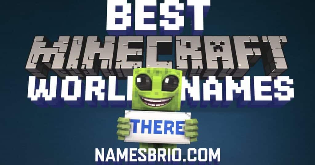 Best Minecraft World Names