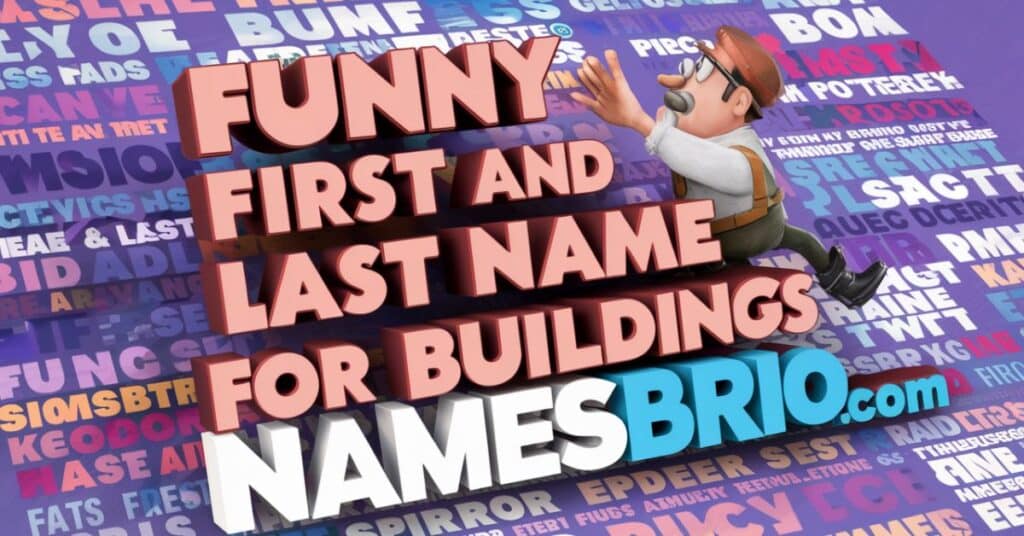 Funny First and Last Names For Buildings