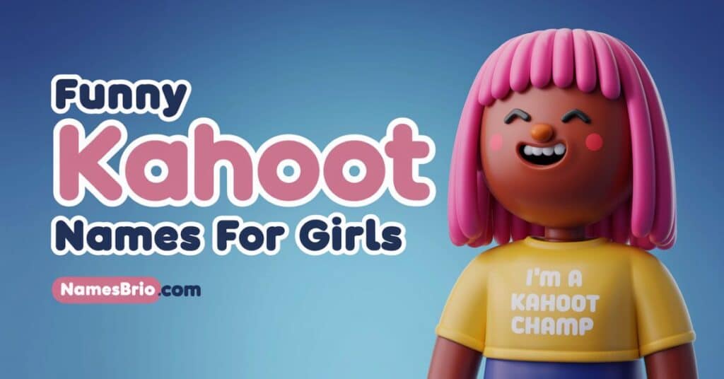 Funny Kahoot Names For Girls