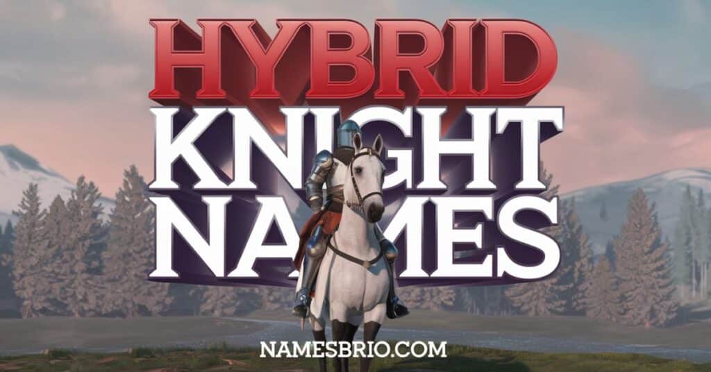 Hybrid Knight Names