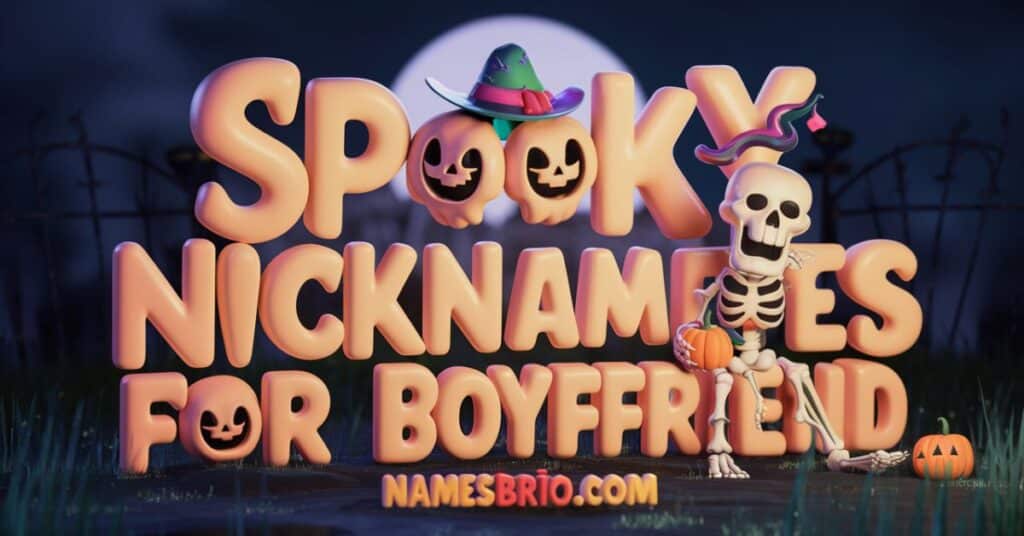 Spooky Nicknames for Boyfriend