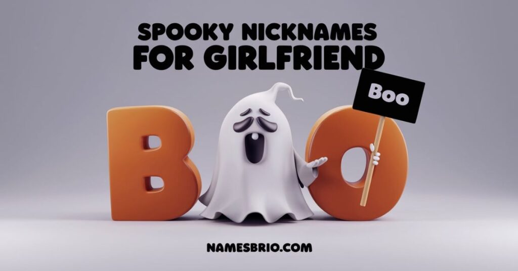 Spooky Nicknames for Girlfriend