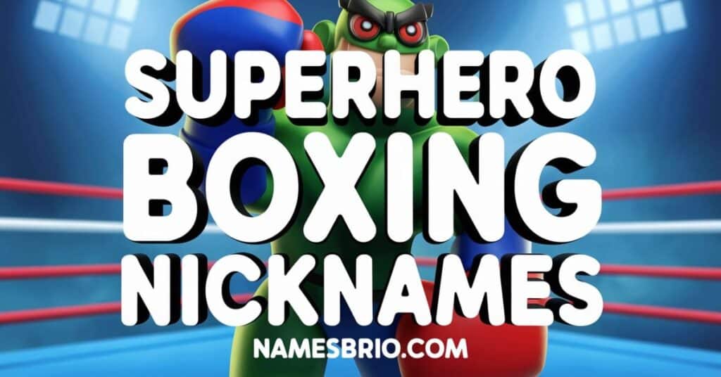 Superhero Boxing Nicknames