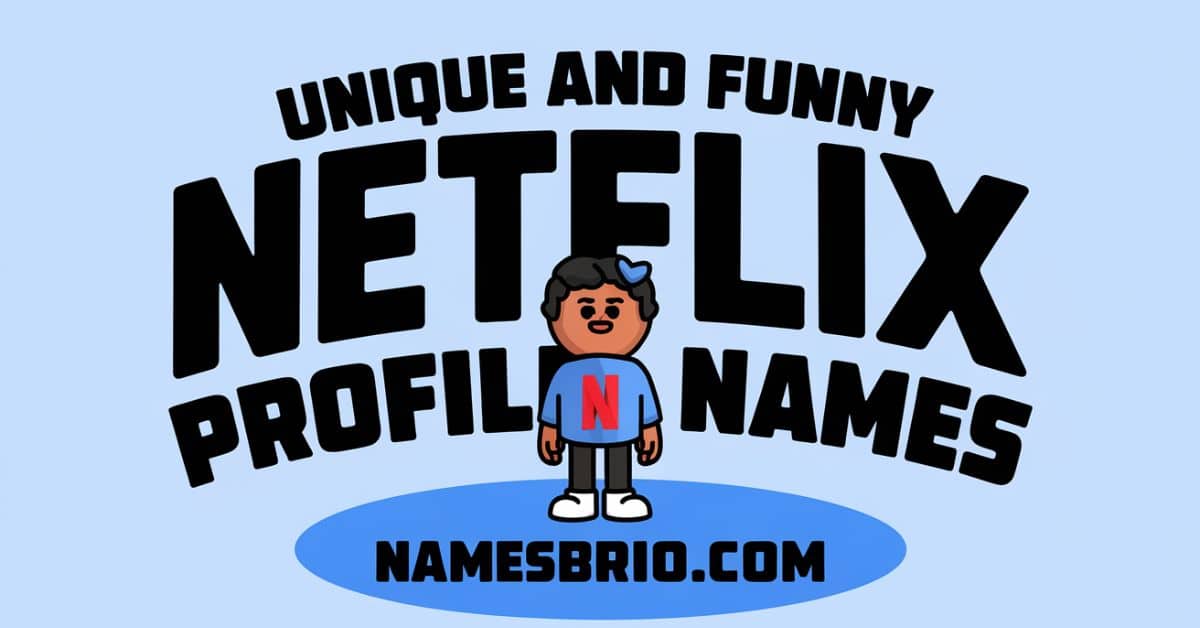 Unique and Funny Netflix Profile Names